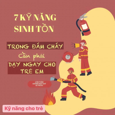 7 KỸ NĂNG SINH TỒN TRONG ĐÁM CHÁY DÀNH CHO TRẺ EM - TRẺ RẤT CẦN ĐƯỢC DẠY !!!